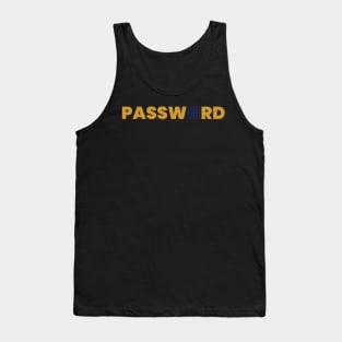 PASSWORD DESIGN BY TEEZTOTALLER Tank Top